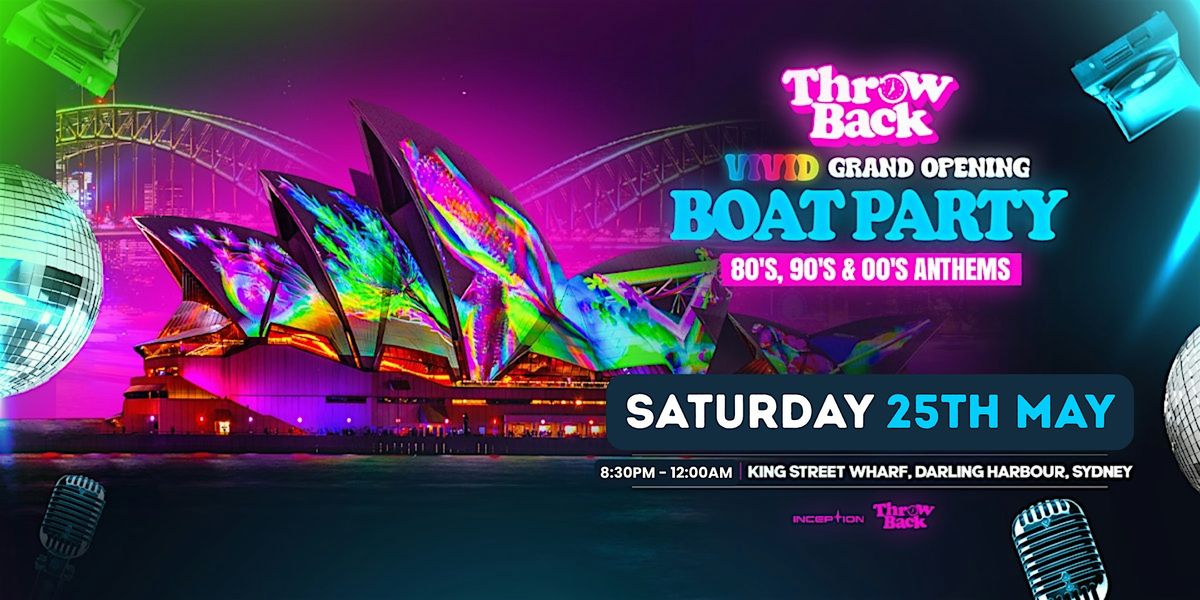 Throw Back - 80s, 90s, Noughties - VIVID Boat Party