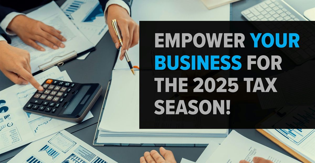 Empower Your Business for the 2025 Tax Season