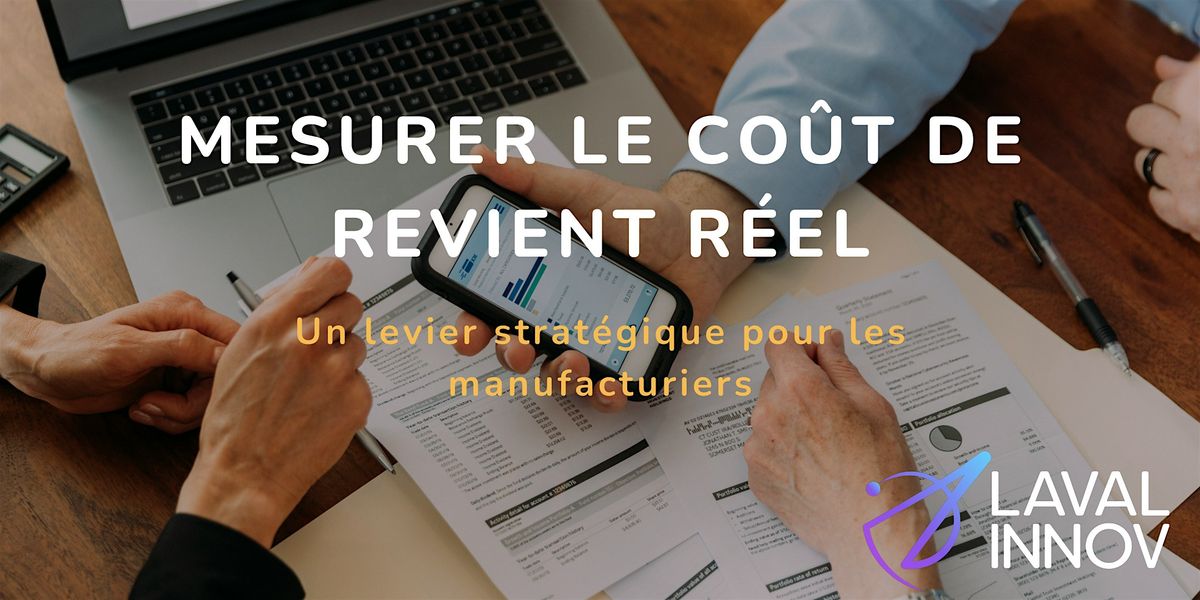 Mesurer le co\u00fbt de revient r\u00e9el - un levier strat\u00e9gique pour manufacturiers