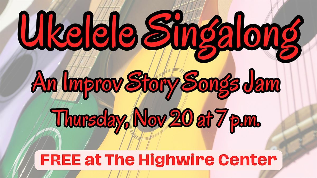 Ukelele Singalong: An Improv Story Songs Jam
