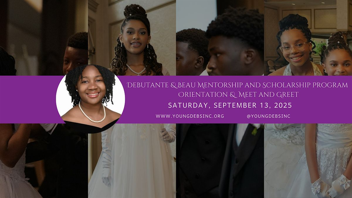 Debutante & Beau Mentorship and Scholarship Orientation and Meet and Greet