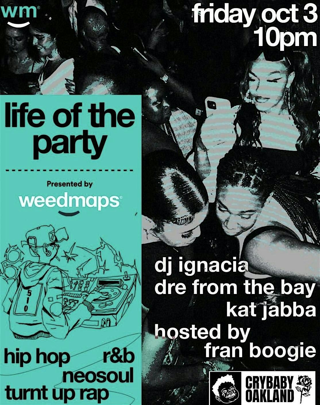 Life of the Party - Oakland First Friday hosted by Weedmaps