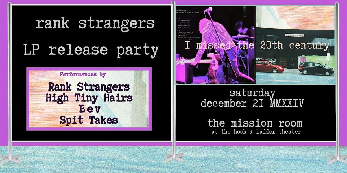 Rank Strangers (LP Release) with High Tiny Hairs, Bev, & Spit Takes