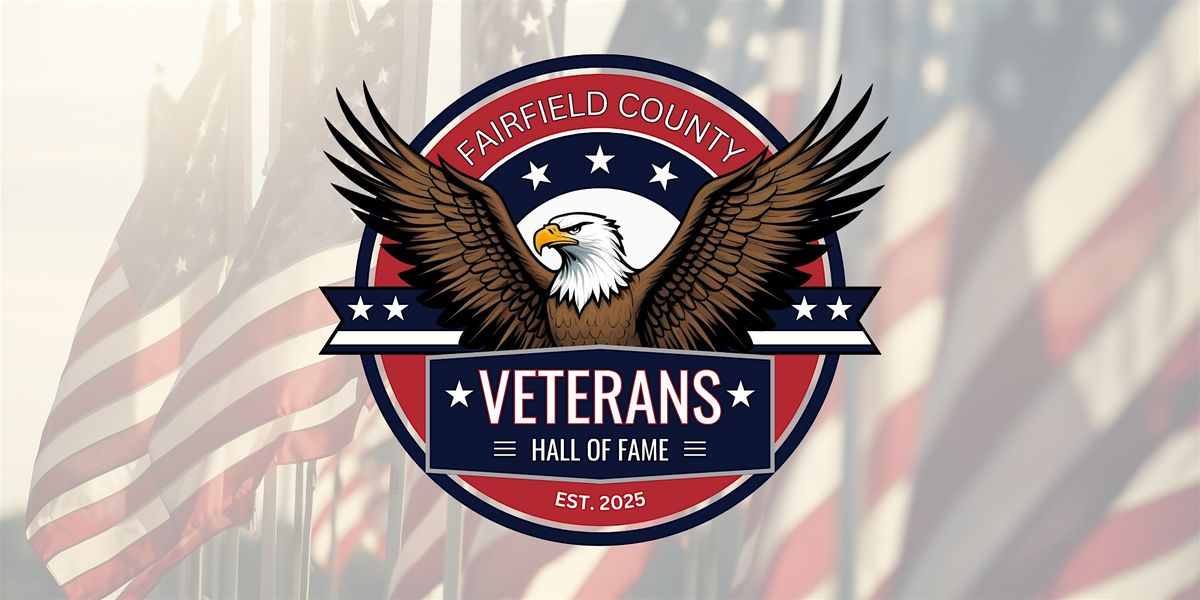 Fairfield County Veterans Hall of Fame Induction Ceremony & Dinner