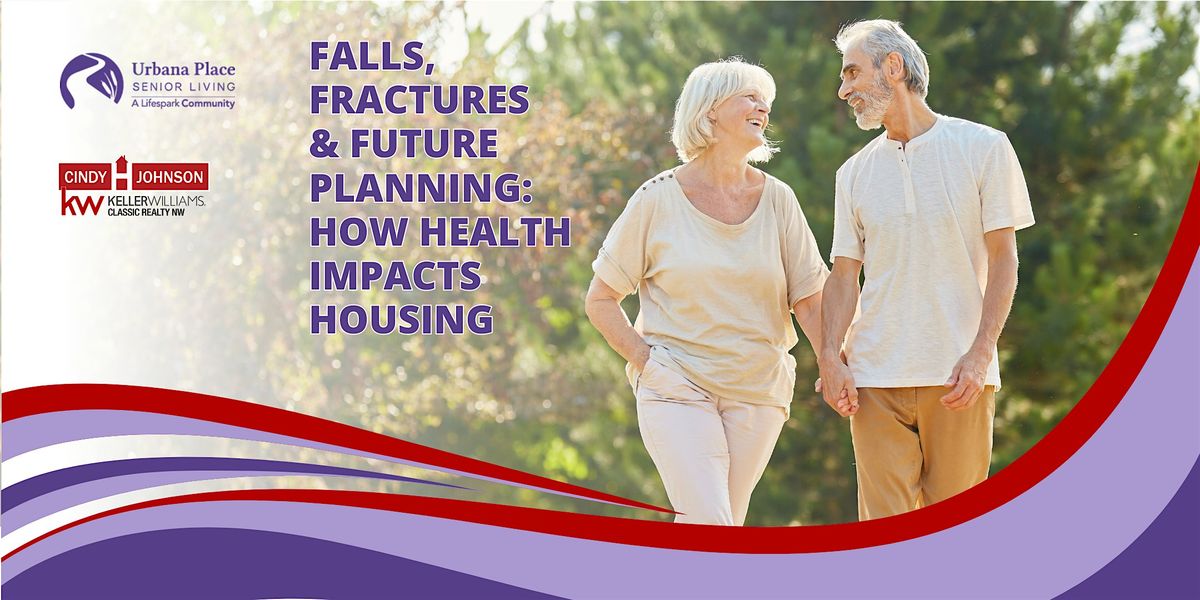 Falls, Fractures & Future Planning: How Health Impacts Housing