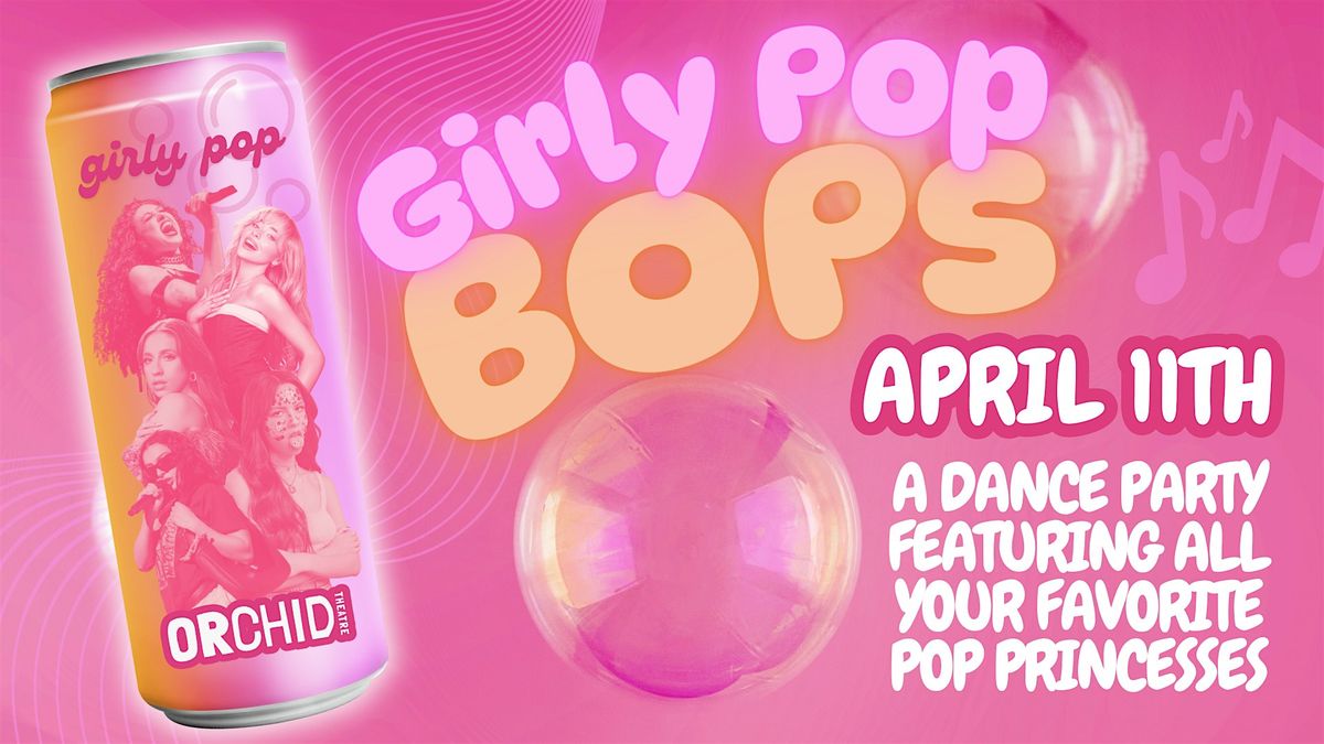 Girly Pop Bops  Dance Party!!