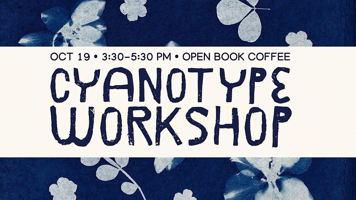 Tender Earth: Cyanotype Workshop