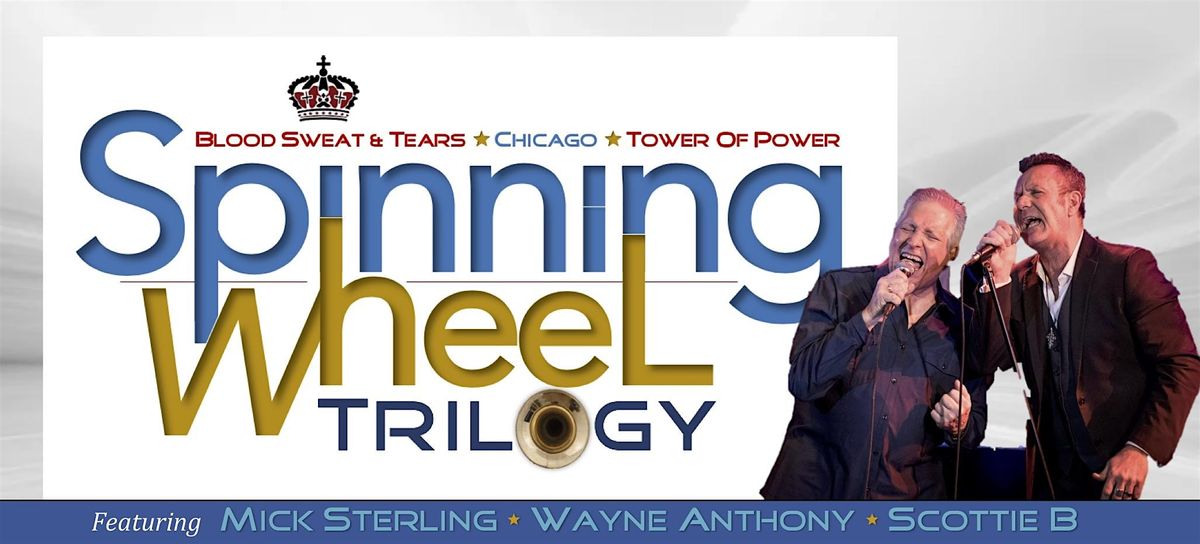 SPINNING WHEEL TRILOGY: Blood Sweat & Tears, Chicago and Tower of Power