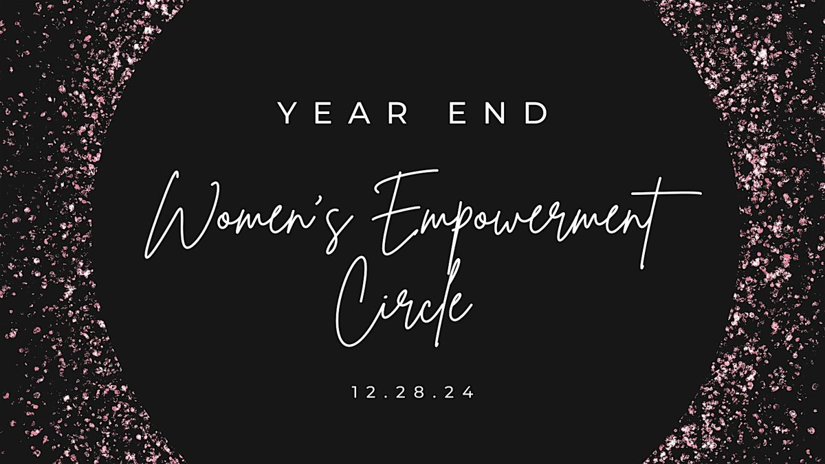 Year End Women's Empowerment Circle