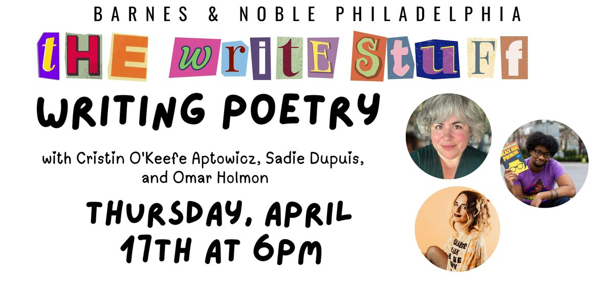 The Write Stuff: Writing Poetry at B&N Philly on 4\/17 at 6pm