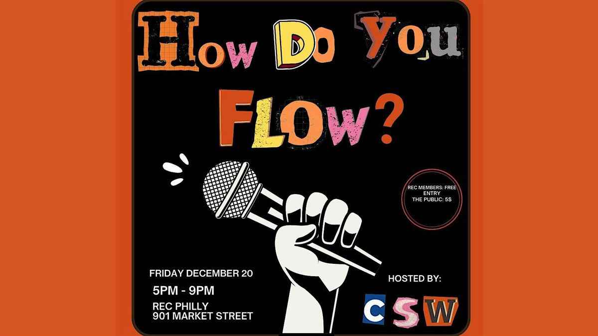 How Do You Flow? Open Mic