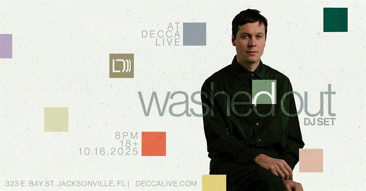 Washed Out ( DJ SET) at DECCA LIVE