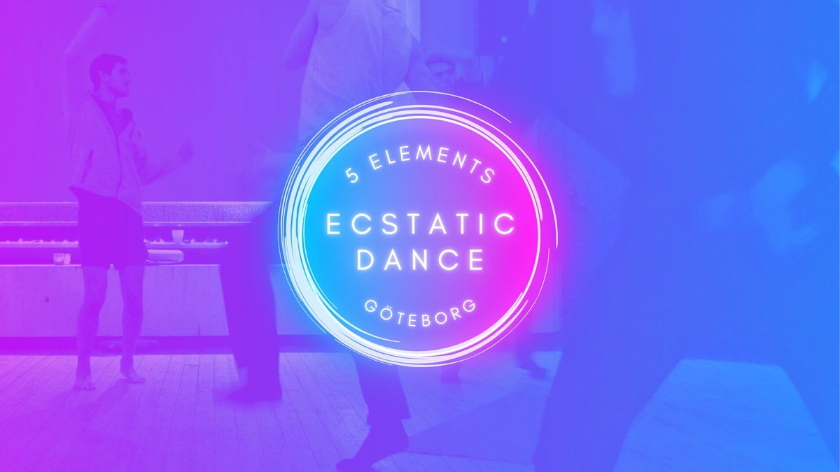 5 Elements Ecstatic Dance | VT25 | Drop in | G\u00f6teborg