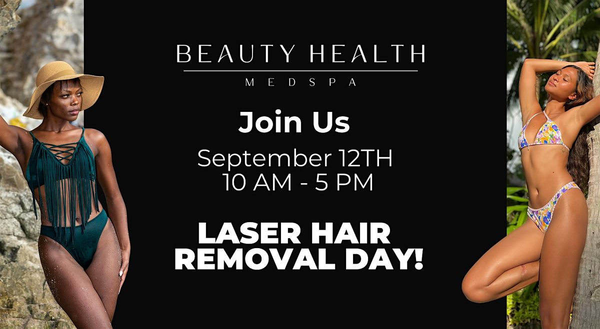 Laser Hair Removal Day!