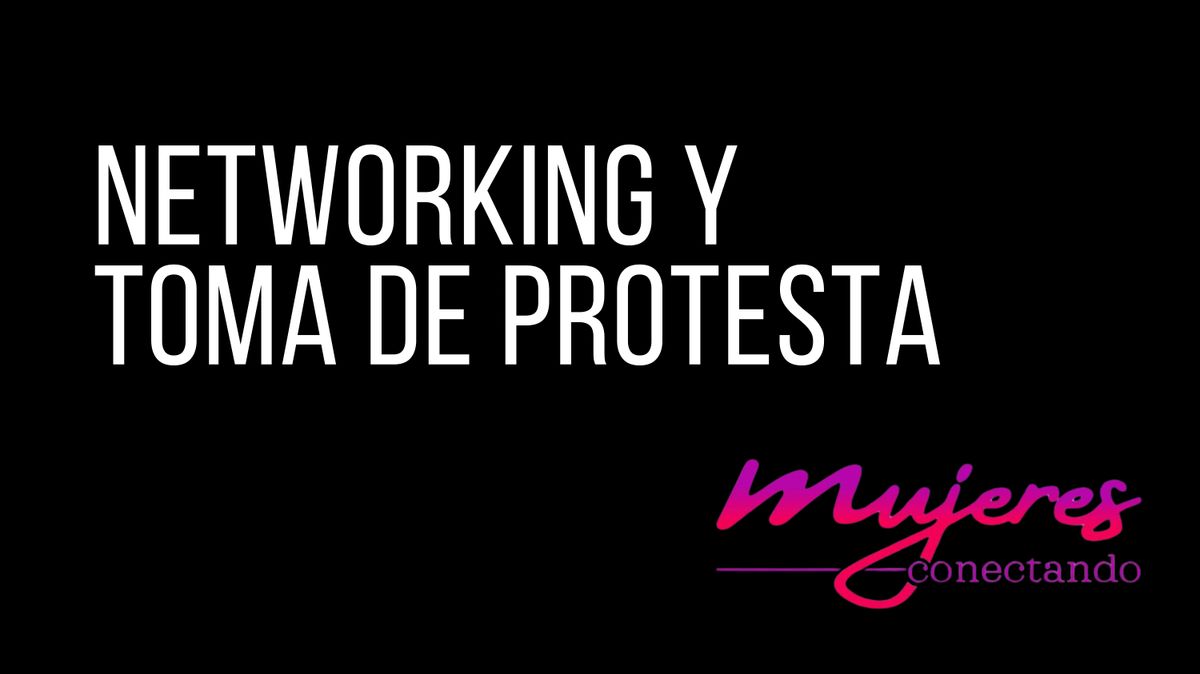 Networking Mujeres Conectando y Toma de Protesta en M\u00e9rida, Yucat\u00e1n.