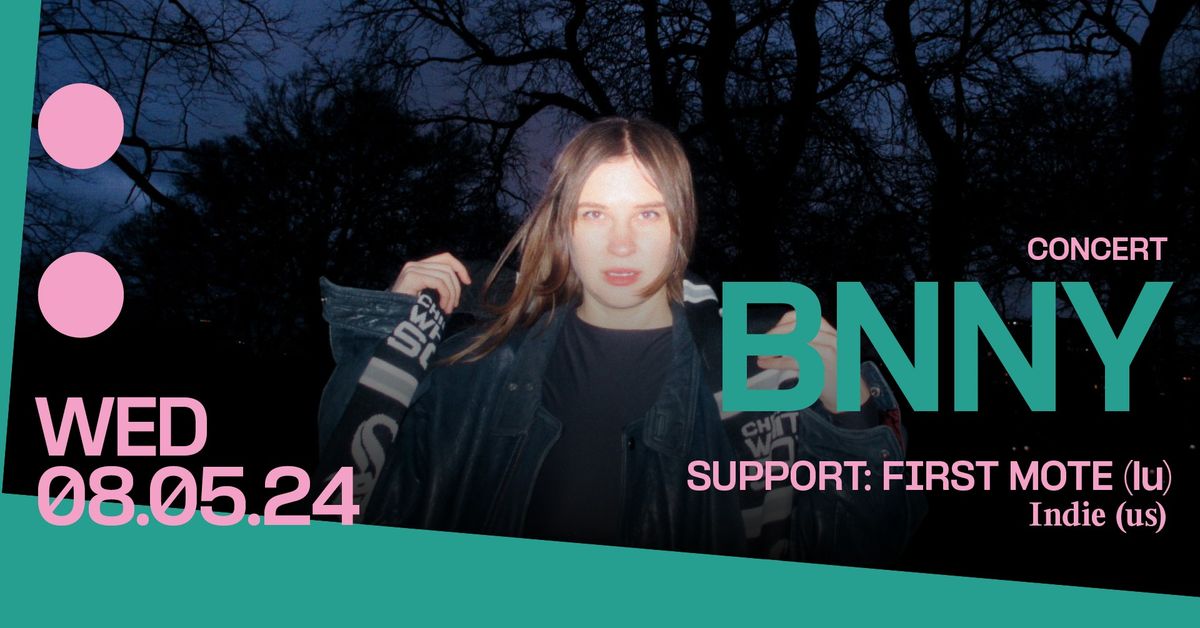 Concert: BNNY + support: First Mote