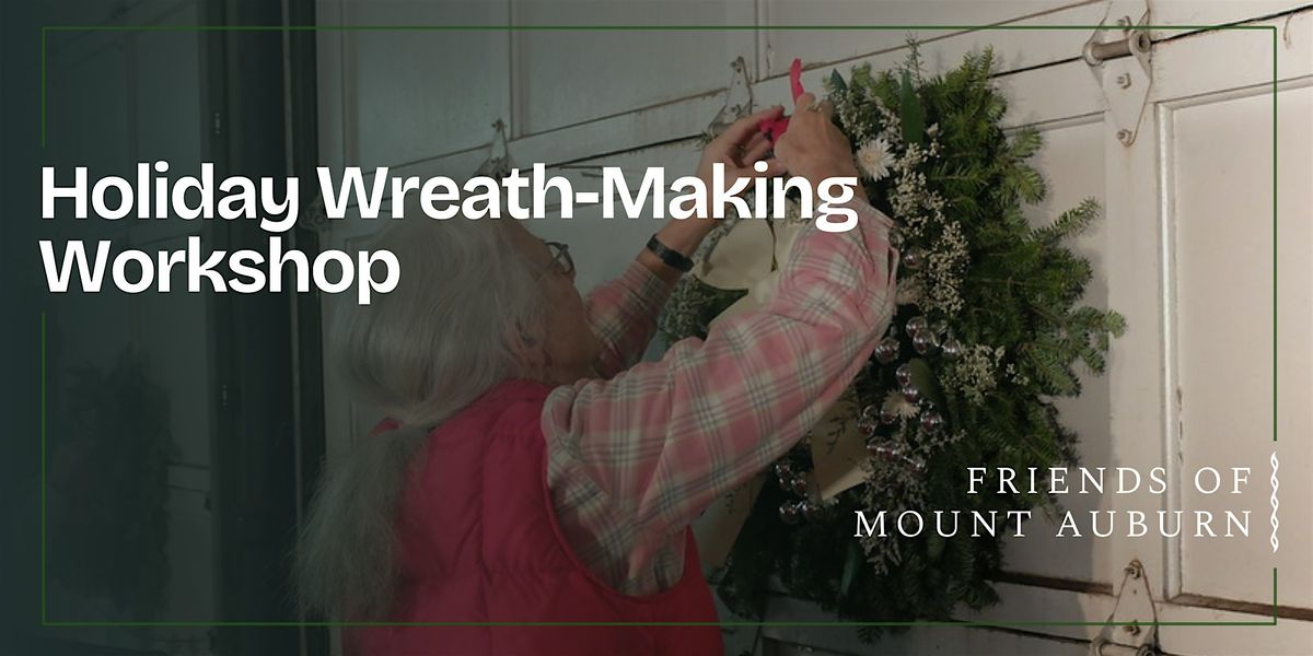 Holiday Wreath-Making Workshop