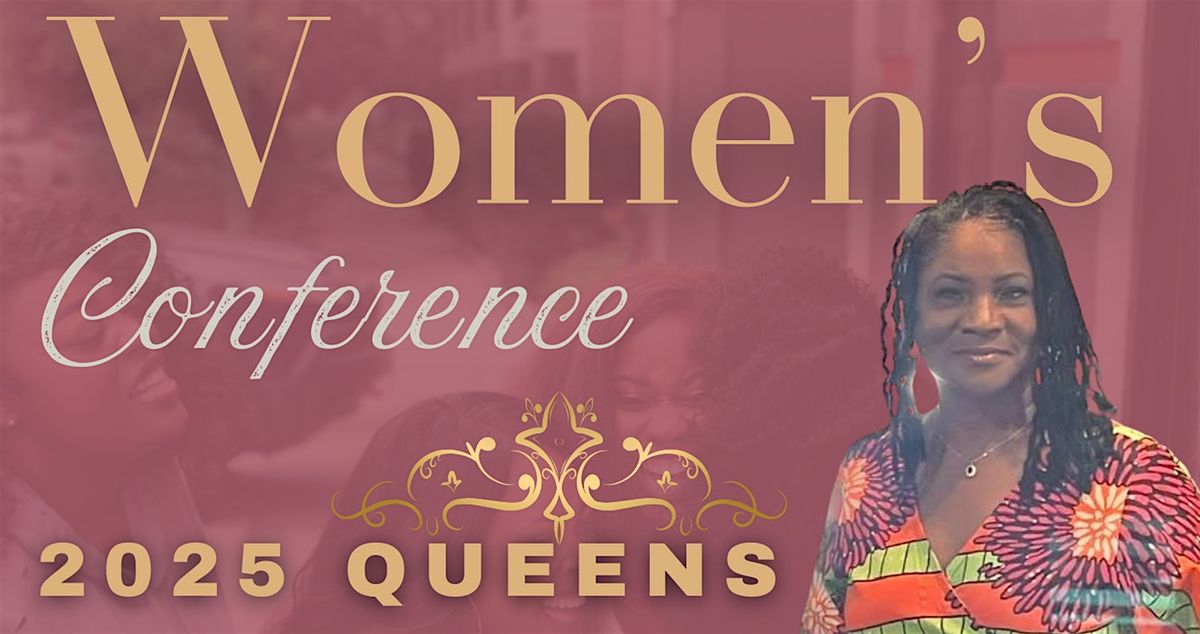 Greater Faith Empowerment Church 2025 Women's Conference "Queens"