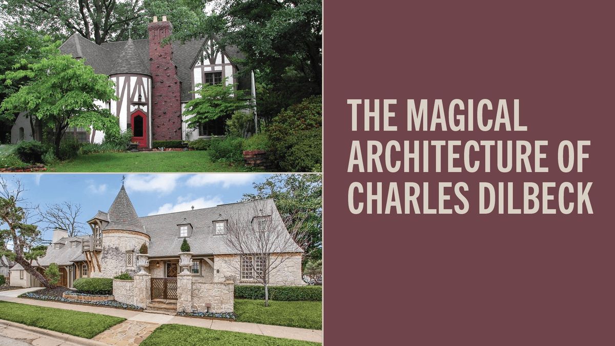 The Magical Architecture of Charles Dilbeck