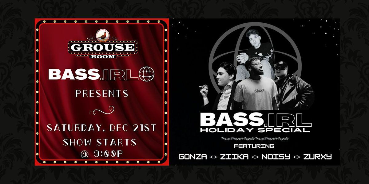 BASS.IRL Holiday Special with Gonza, Ziika, Noisy, and Zurxy!