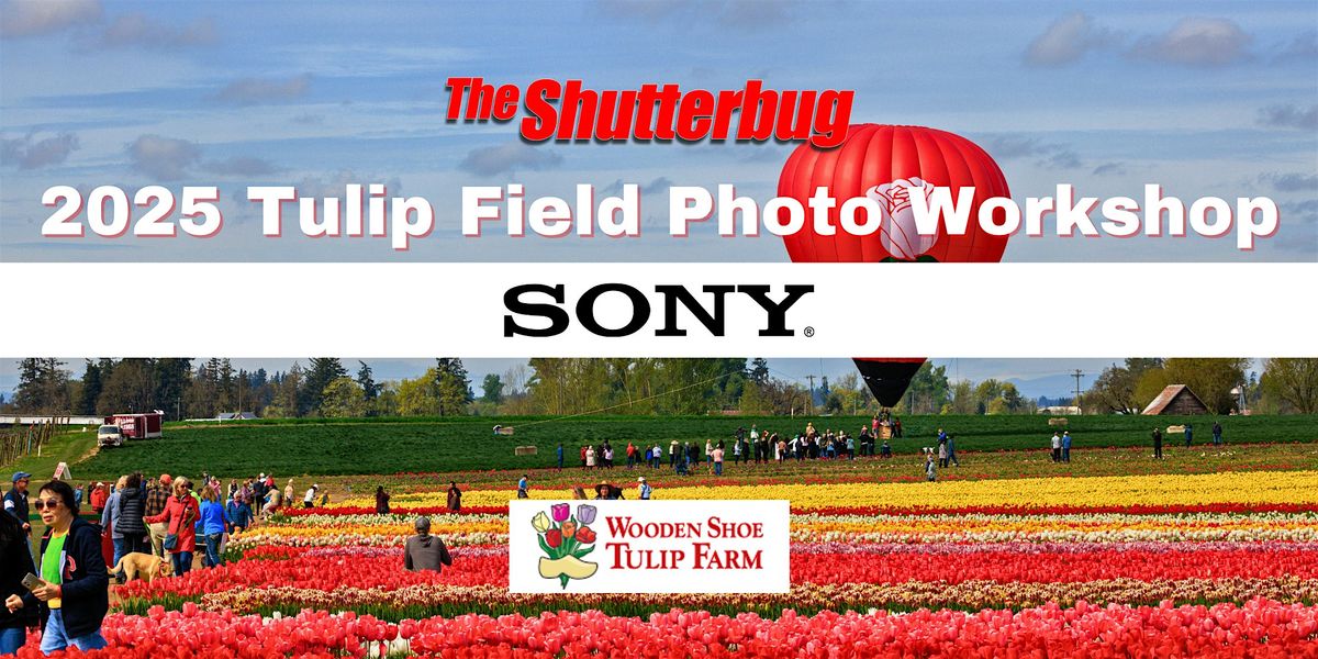 The Shutterbug Tulip Festival Photoworkshop with Sony