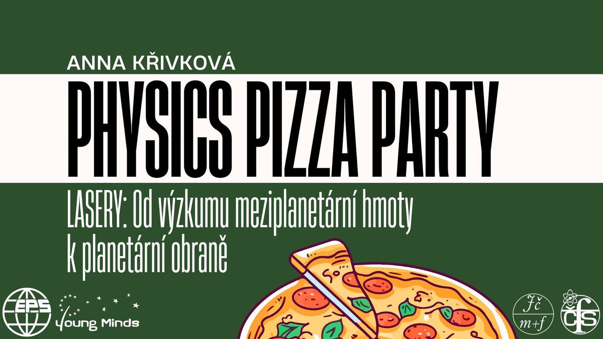 Physics Pizza Party - LASERY: Od v\u00fdzkumu meziplanet\u00e1rn\u00ed hmoty k planet\u00e1rn\u00ed obran\u011b