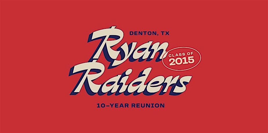 Ryan Raider Class Of 2015 | 10-Year Reunion