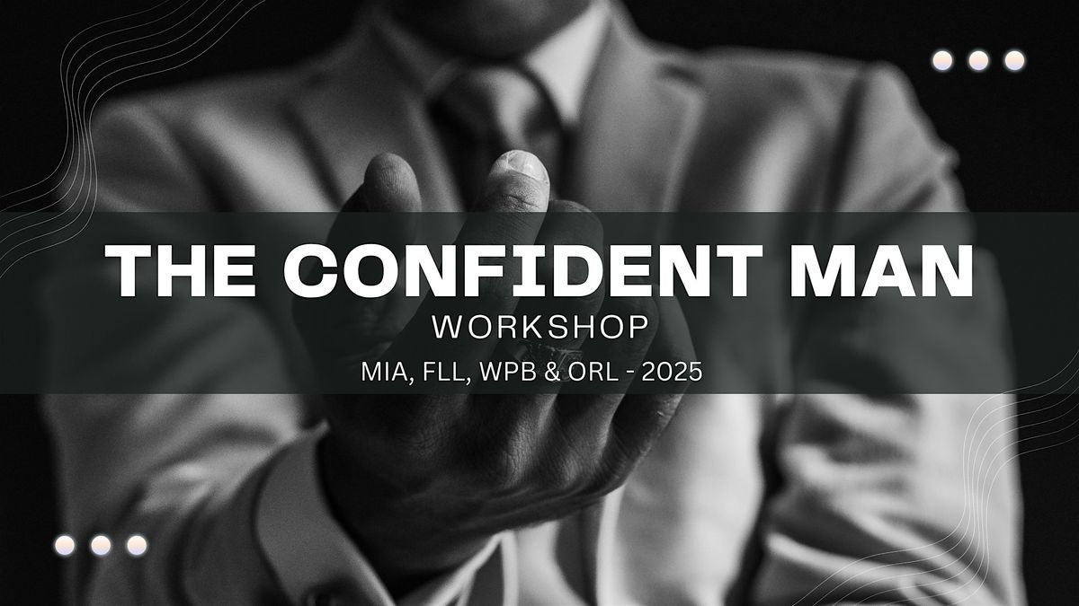 (WPB) The Confident Man Workshop: Talk & Attract Women