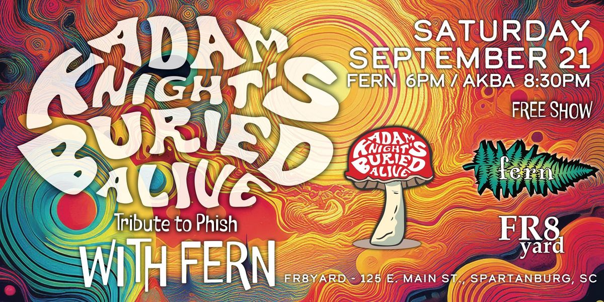 Adam Knight's Buried Alive (Tribute to Phish) and Fern   Fr8Yard Sept. 21th