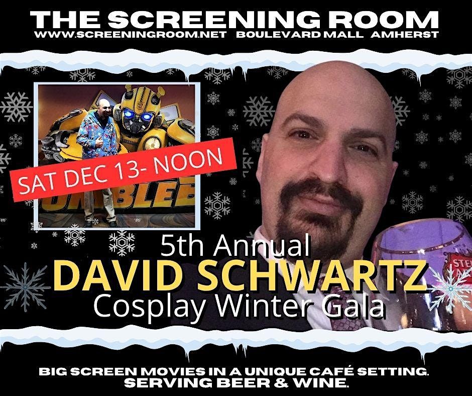 5th Annual DAVID SCHWARTZ Winter Gala (Sat Dec 13 - 12pm)