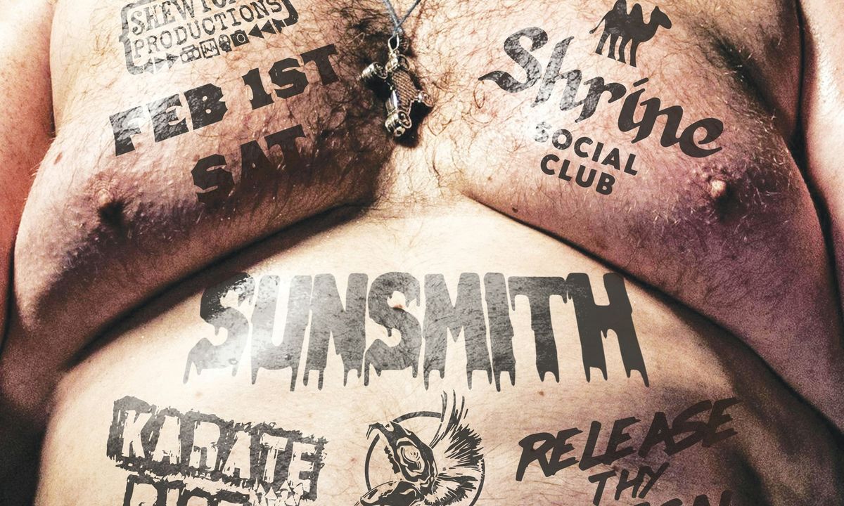 Sunsmith (with Karate Riot, Whiskey Mountain & Release Thy Poison)