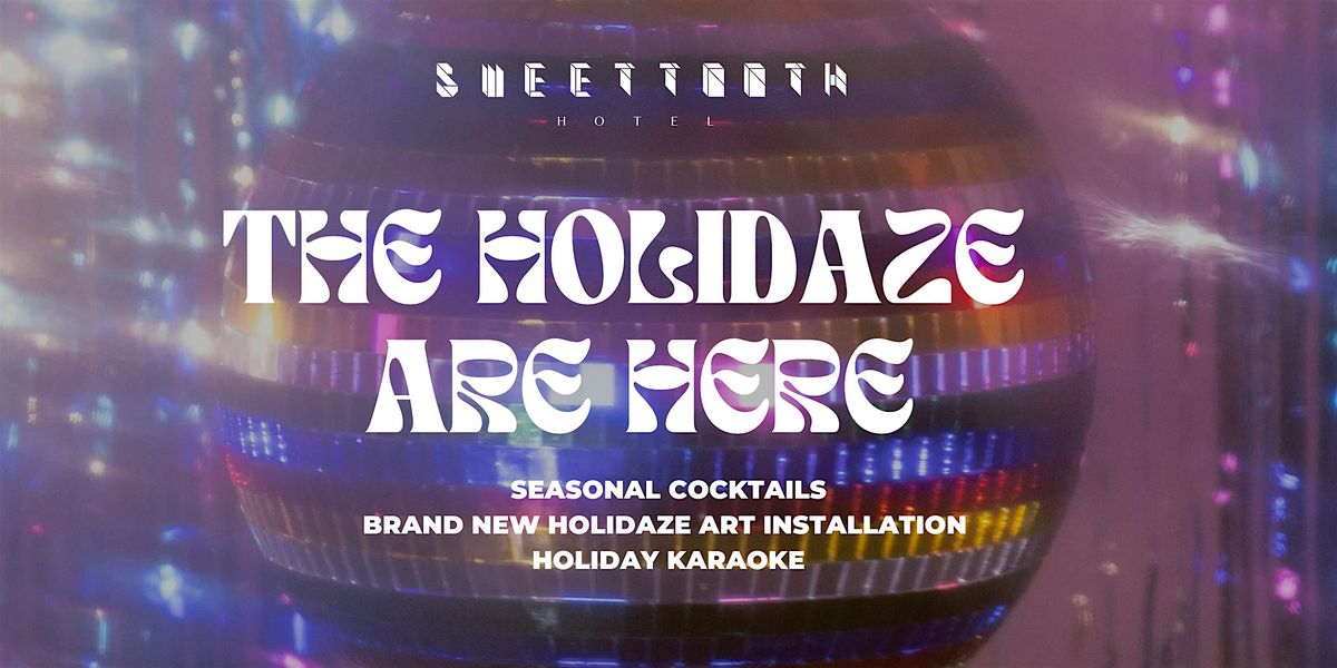 Holidaze Party at Sweet Tooth Hotel