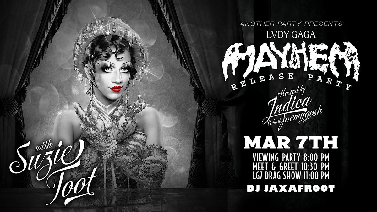 ANOTHER PARTY PRESENTS: MAYHEM (LG7) RELEASE PARTY FEAT. SUZIE TOOT