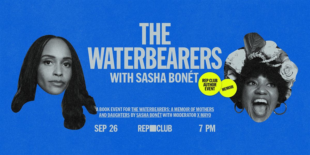 BOOK EVENT: The Waterbearers w\/ Sasha Bon\u00e9t & X Mayo