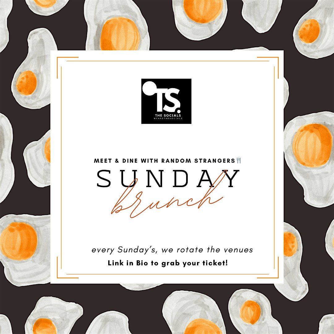 16th Feb - Sunday Brunches (Meet & Dine with Random Strangers)