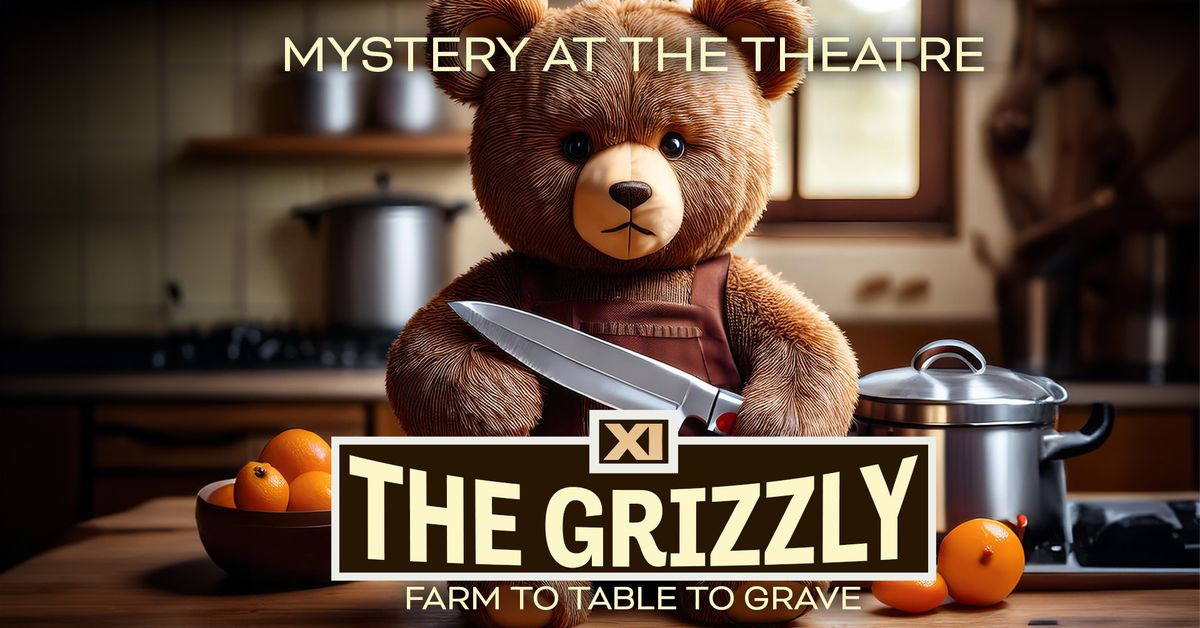 Mystery at the Theatre XI: The Grizzly 