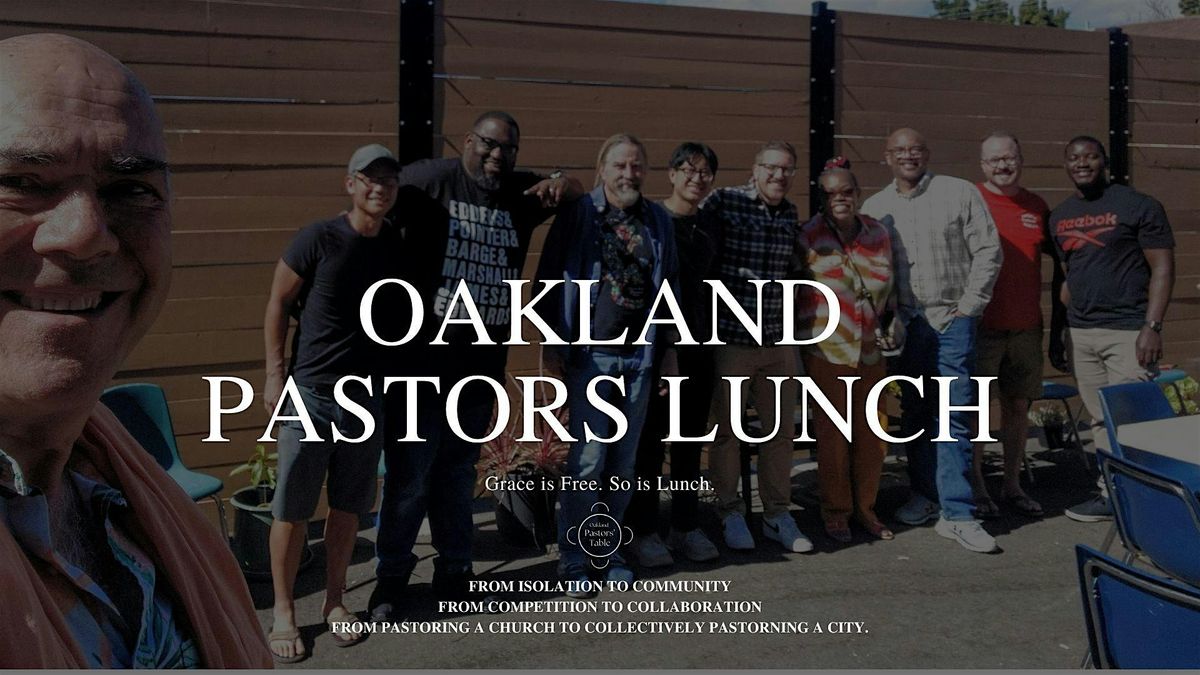 Oakland Pastors Lunch  - August , 2025
