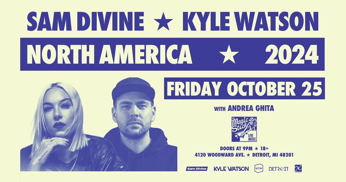 Sam Divine x Kyle Watson at Magic Stick - Detroit, MI