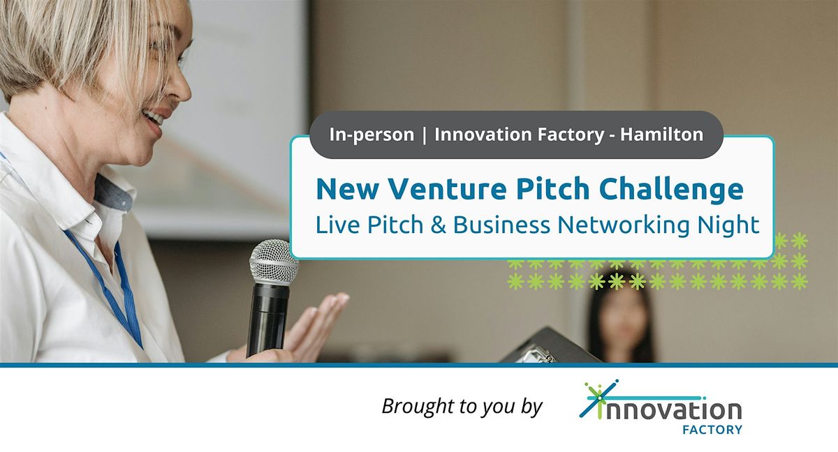 New Venture Pitch Challenge: Live Pitch and Business Networking Night