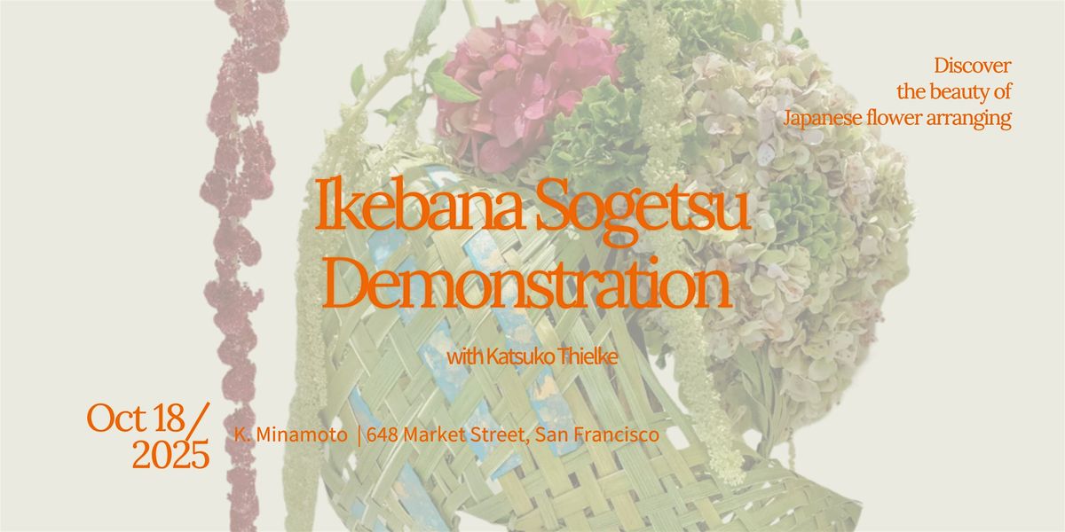 Ikebana Sogetsu demonstration with Katsuko Thielke at K. Minamoto SF Store