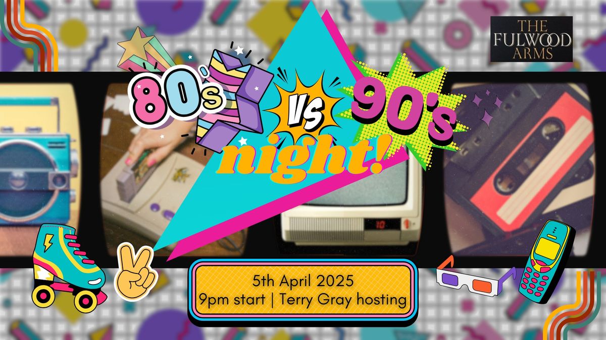 80s vs 90s night with Terry Gray!