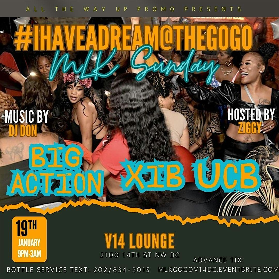 Big Action , XIB , UCB #IHaveADream@TheGoGo #MLKWEEKEND Experience