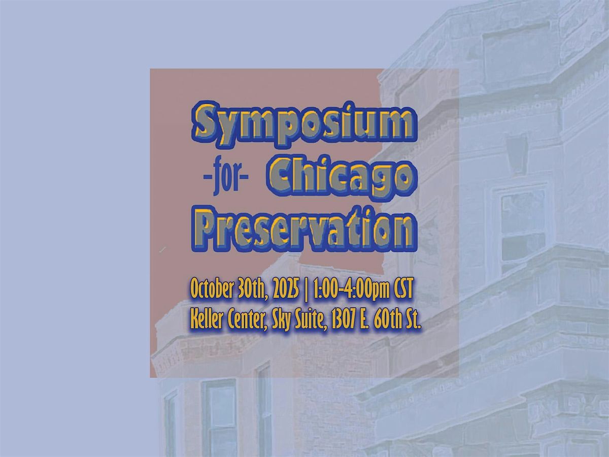 Inaugural Symposium for Chicago Preservation