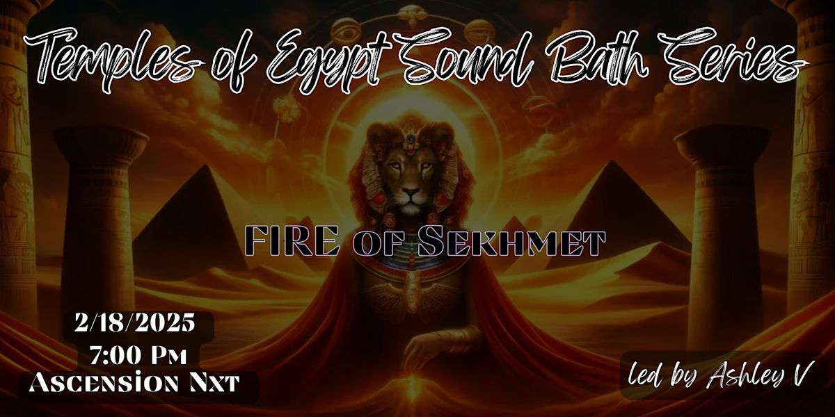 Temples of Egypt Sound Bath Series (Fire of Sekhmet)