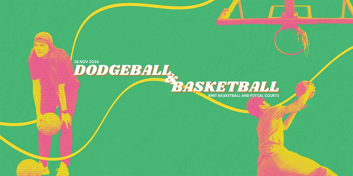 Dodgeball & Basketball