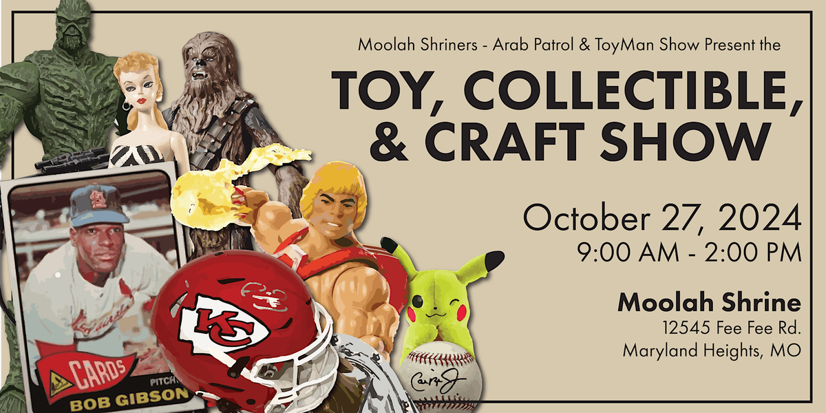 Shriners Arab Patrol & ToyMan Show Presents Toy, Collectible & Craft Show