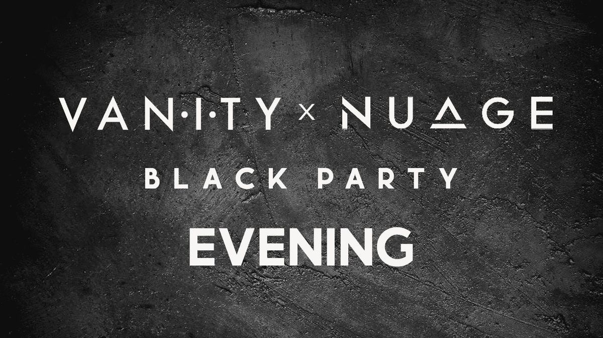 VANITY x NUAGE NAO BLACK PARTY