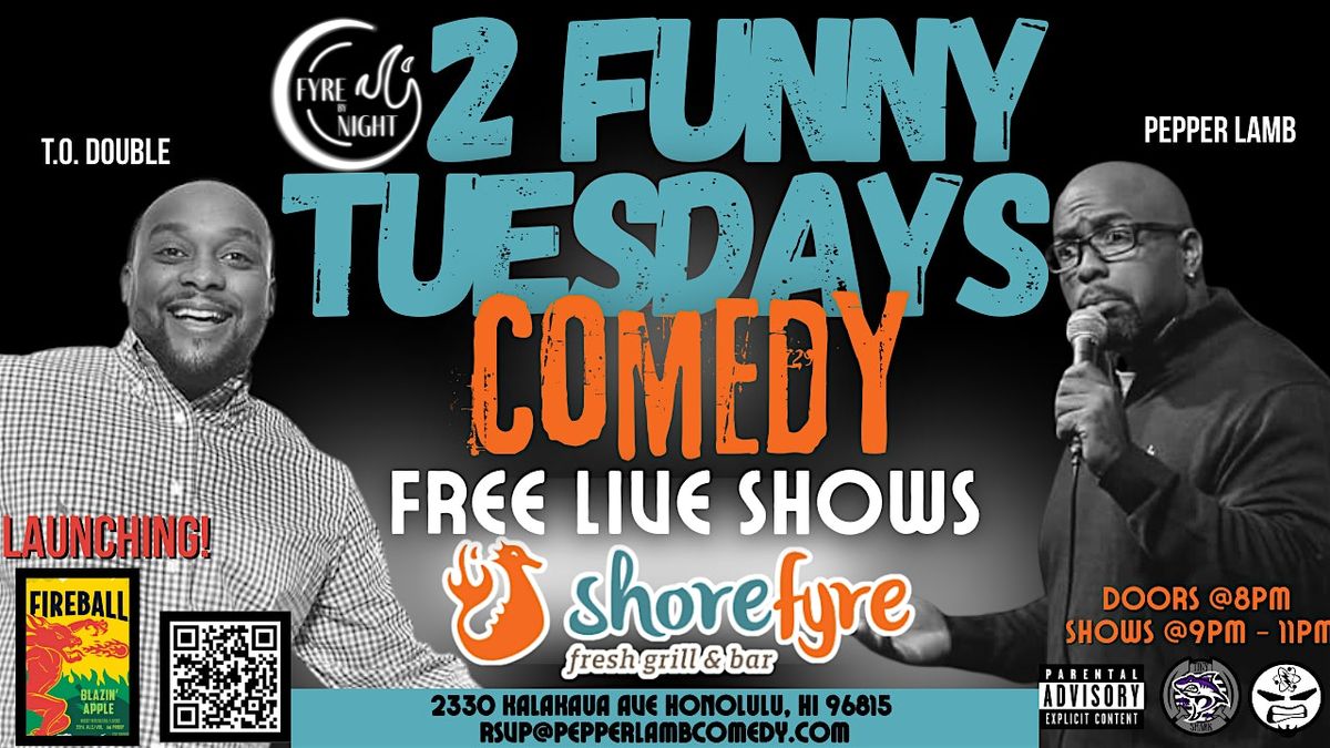 Too Funny Tuesdays - Shorefyre Waikiki