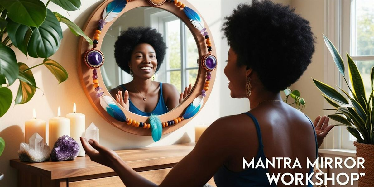 The Mantra Mirror Workshop