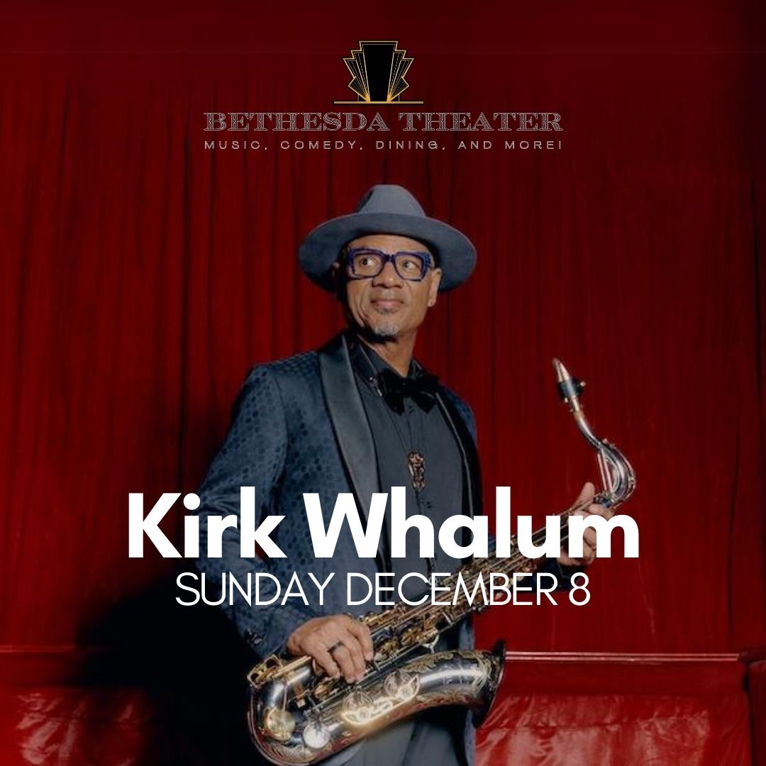 Kirk Whalum Live at Bethesda Theater 